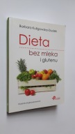 DIETA BEZ MLEKA I GLUTENU - Barbara Kuligowska-Dudek