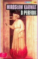 O perfidii - Mirosław Karwat - KŁAMSTWO, ZDRADA, MANIPULACJA, PODSTĘP