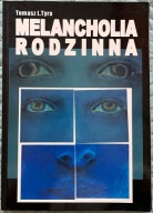 Melancholia rodzinna - Tomasz L. Tyra