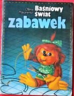 BAŚNIOWY ŚWIAT ZABAWEK - Ołena Makarenko