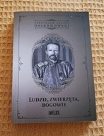 Ludzie, zwierzęta, bogowie Ferdynand Antoni Ossendowski