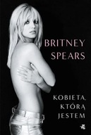 Kobieta, którą jestem Britney Spears biografia nowa ksiazka 24h