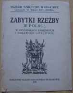 ZABYTKI RZEŹBY W POLSCE W ORYGINAŁACH KAMIENNYCH I ODLEWACH GIPSOWYCH