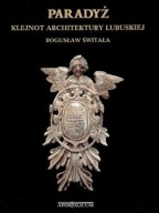 Paradyż - Klejnot architektury lubuskiej ; jak nowa