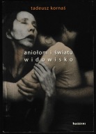 Aniołom i światu widowisko Tadeusz Kornaś