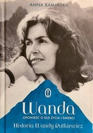 Wanda. Opowieść o sile życia i śmierci. Historia Wandy Rutkiewicz Kamińska
