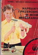 Naprawy i przeróbki w moim mieszkaniu H i W. Mieszkowscy