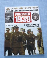 Wielki Leksykon Uzbrojenia tom 154 Polskie mapy wojskowe Wrzesień 1939