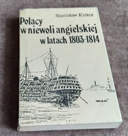 Polacy w niewoli angielskiej w latach 1803-1814 - Stanisław Kirkor
