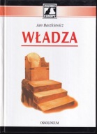 Władza Jan Baszkiewicz ; jak nowa