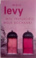 Moi przyjaciele moje kochanki Marc Levy