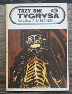 Trzy dni tygrysa Mirosław Piotr Jabłoński