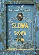 Słowa słowa słowa Adolf Nowaczyński