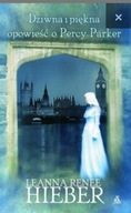 Dziwna i piękna opowieść o Percy Parker NOWA