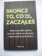 Skończ to co zacząłeś Peter Hollins