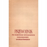 Przewodnik po Ogrodzie Botanicznym UJ