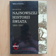 Słownik najnowszej historii świata 1900 - 2007 / tom 6