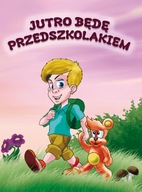 Jutro będę przedszkolakiem Bajka personalizowana ze zdjęciem dziecka