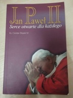 JAN PAWEŁ II SERCE OTWARTE DLA KAŻDEGO C. Drążek