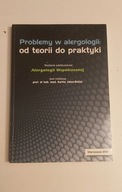 Problemy w alergologii. Od teorii do praktyki Karina Jahnz-Różyk Stan BDB