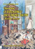 Opowieść o dziadku do orzechów i Królu Myszy Ernst Theodor Amadeus Hoffman
