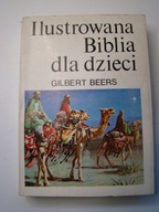 Ilustrowana Biblia dla dzieci Gilbert Beers
