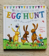 We're Going on an Egg Hunt Lift the Flaps and Find the Eggs Laura Hughes