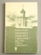 Ukraińscy spiskowcy i mesjaniści. Bractwo Cyryla i Metodego Kozak Stefan