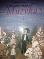 TAM, GDZIE MIESZKA MUZYKA ARKADY KLONOW