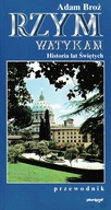 Rzym Watykan Historia lat Świętych Przewodnik Adam Broż