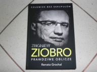 ZBIGNIEW ZIOBRO. Prawdziwe oblicze - R. Grochal