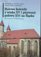 Halowe kościoły z wieku XV i pierwszej połowy XVI na Śląsku ; jak nowa