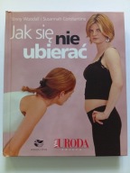 Jak się nie ubierać Trinny Woodall i Susannah Constantine