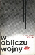W OBLICZU WOJNY Z prasy polskiej 1939 roku