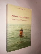 PIKNIK POD AUREOLA CZYLI BADZCIE.. - Antoni Gabrel