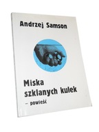 MISKA SZKLANYCH KULEK. Andrzej Samson