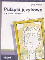 PuŁapki językowe - w szkole i nie tylko... Podracki