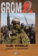 GROM.PL 2 Tajne operacje polskich sił specjalnych J.RYBAK