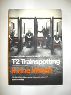 T2 Trainspotting Irvine Welsh