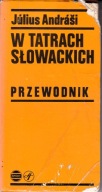 W Tatrach słowackich przewodnik J.Andrasi