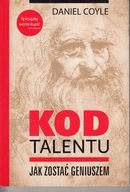 Kod talentu Jak zostać geniuszem Daniel Coyle