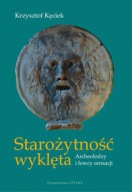 STAROŻYTNOŚĆ WYKLĘTA Archeolodzy i łowcy