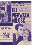JEJ PIERWSZA MIŁOŚĆ -wyk. ROBERT TAYLOR -film- program kinowy -lata 30-te