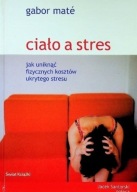 Ciało a stres Gabor Mate UNIKAT