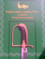 POLSKIE SZABLE I PAŁASZE XX W SYGNATURY OPISY