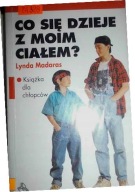Co się dzieje z moim ciałem? Lynda Madaras