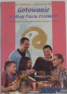 Gotowanie według Pięciu Przemian: Barbara Temelie, Beatrice Trebuth