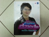 I ty możesz mieć superdziecko - Dorota Zawadzka