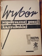 Wybór współczesnej poezji kaszubskiej Biuletyn Zrzeszenia Pomorsko Kaszub.
