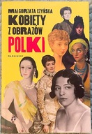 KOBIETY Z OBRAZÓW. POLKI - MAŁGORZATA CZYŃSKA